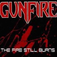 Gunfire (ITA) : The Fire Still Burns